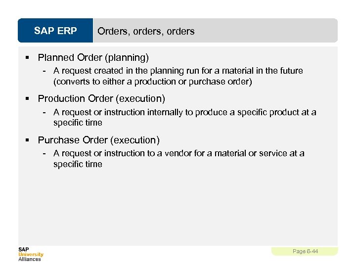 SAP ERP Orders, orders § Planned Order (planning) - A request created in the