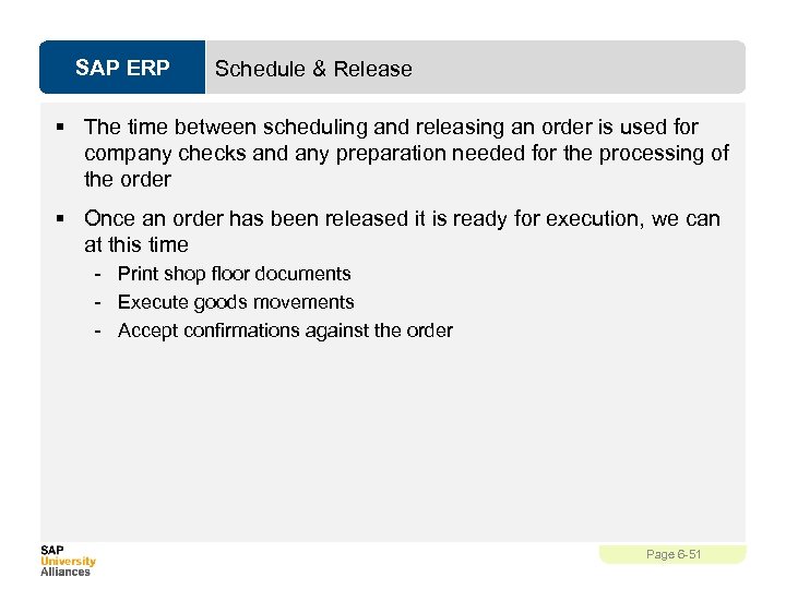 SAP ERP Schedule & Release § The time between scheduling and releasing an order