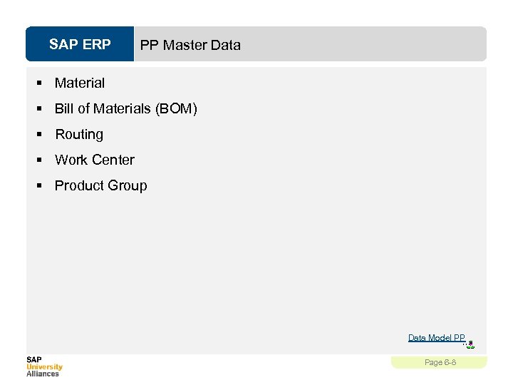 SAP ERP PP Master Data § Material § Bill of Materials (BOM) § Routing