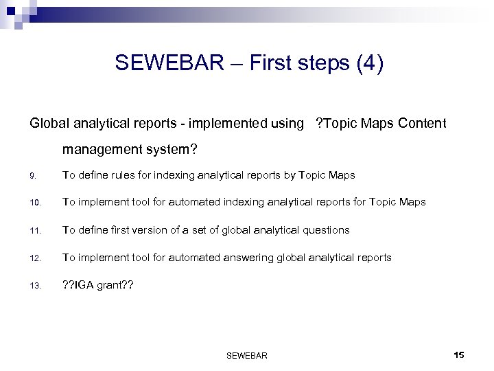 SEWEBAR – First steps (4) Global analytical reports - implemented using ? Topic Maps