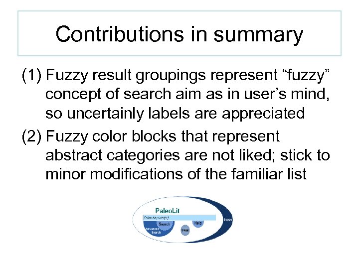 Contributions in summary (1) Fuzzy result groupings represent “fuzzy” concept of search aim as