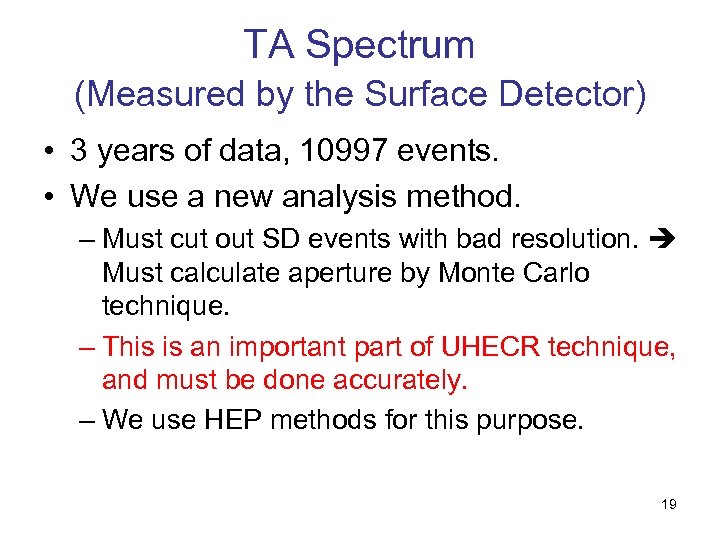 TA Spectrum (Measured by the Surface Detector) • 3 years of data, 10997 events.