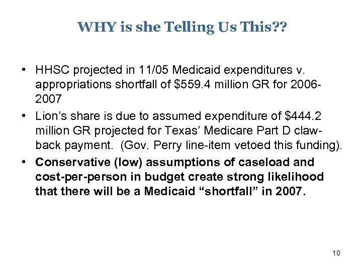 WHY is she Telling Us This? ? • HHSC projected in 11/05 Medicaid expenditures