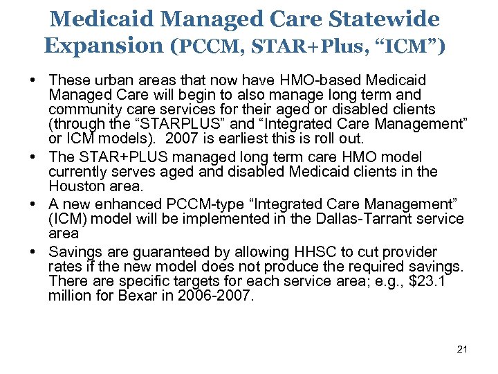 Medicaid Managed Care Statewide Expansion (PCCM, STAR+Plus, “ICM”) • These urban areas that now