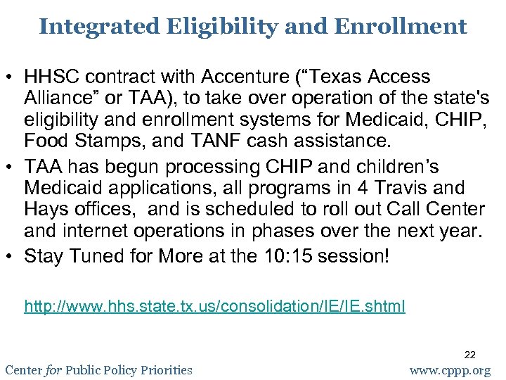 Integrated Eligibility and Enrollment • HHSC contract with Accenture (“Texas Access Alliance” or TAA),