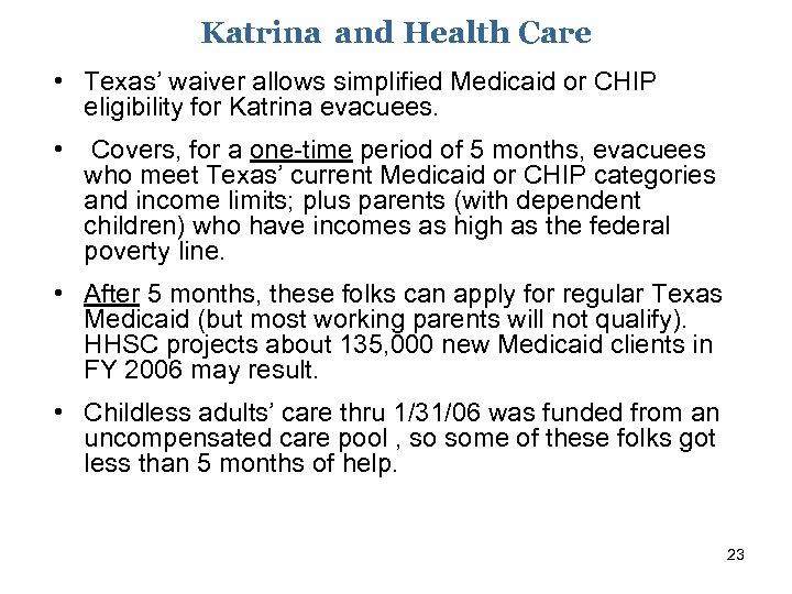 Katrina and Health Care • Texas’ waiver allows simplified Medicaid or CHIP eligibility for