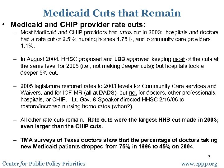 Medicaid Cuts that Remain • Medicaid and CHIP provider rate cuts: – Most Medicaid