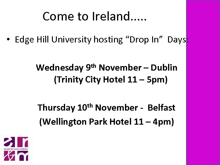 Come to Ireland. . . • Edge Hill University hosting “Drop In” Days: Wednesday
