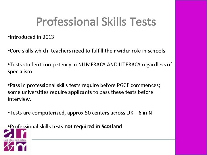 Professional Skills Tests • Introduced in 2013 • Core skills which teachers need to