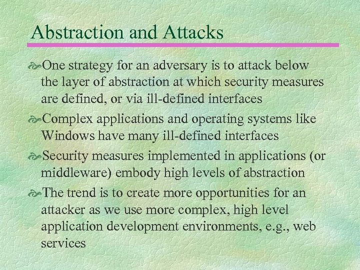 Abstraction and Attacks One strategy for an adversary is to attack below the layer