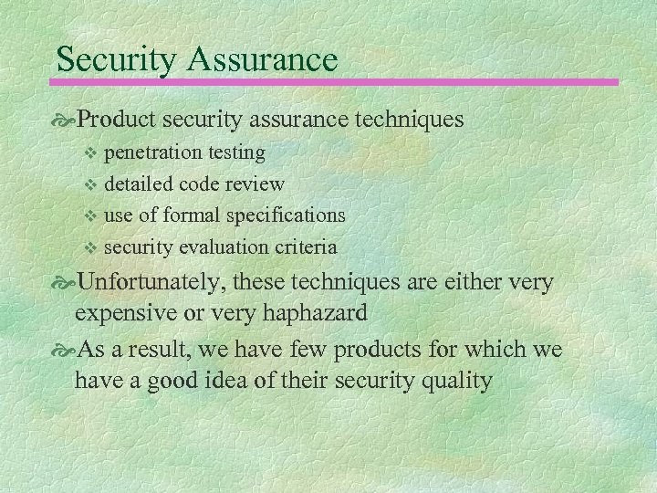 Security Assurance Product security assurance techniques penetration testing v detailed code review v use