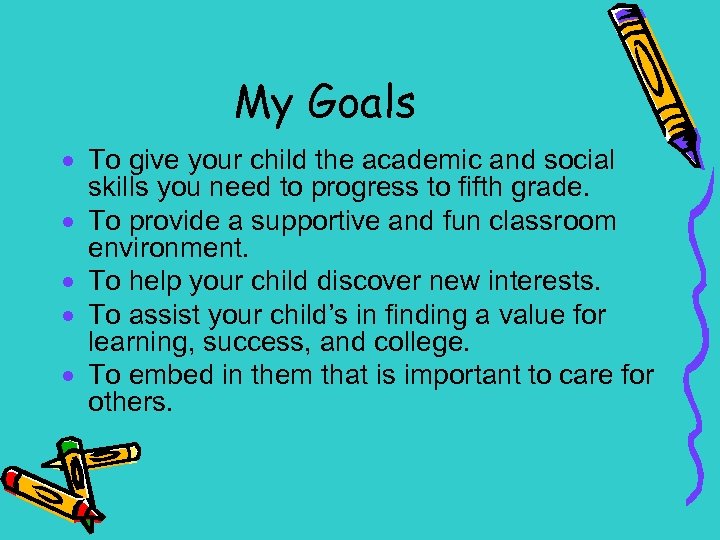 My Goals · To give your child the academic and social skills you need