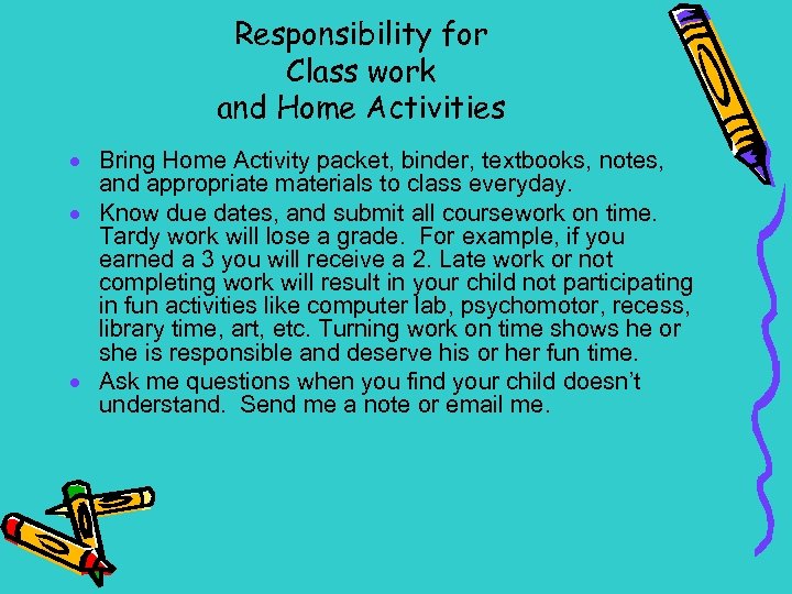 Responsibility for Class work and Home Activities · Bring Home Activity packet, binder, textbooks,