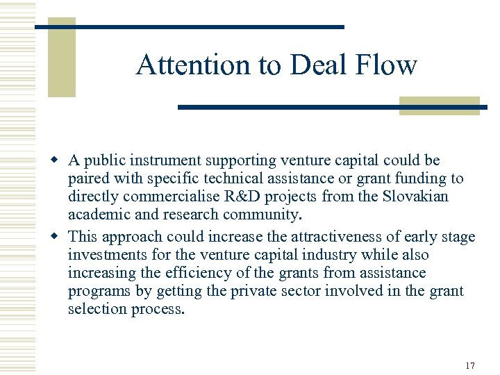 Attention to Deal Flow w A public instrument supporting venture capital could be paired