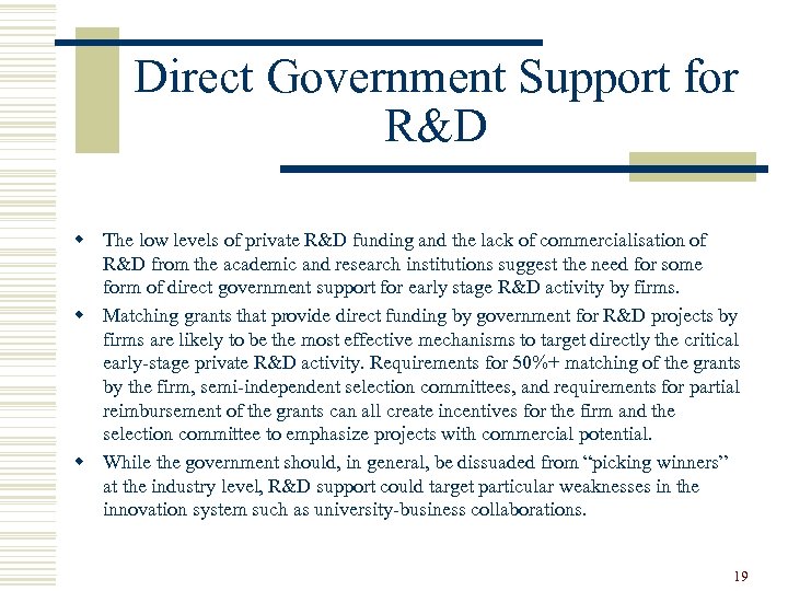 Direct Government Support for R&D w The low levels of private R&D funding and