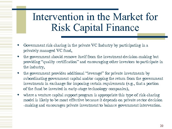 Intervention in the Market for Risk Capital Finance w Government risk-sharing in the private