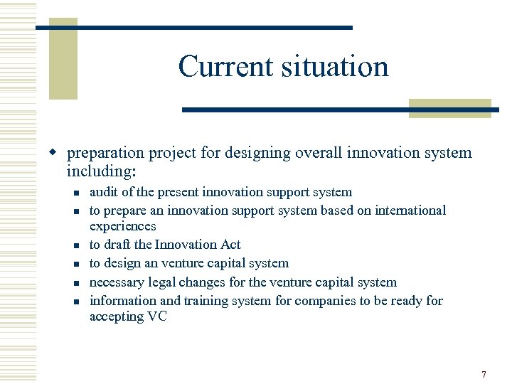Current situation w preparation project for designing overall innovation system including: n n n