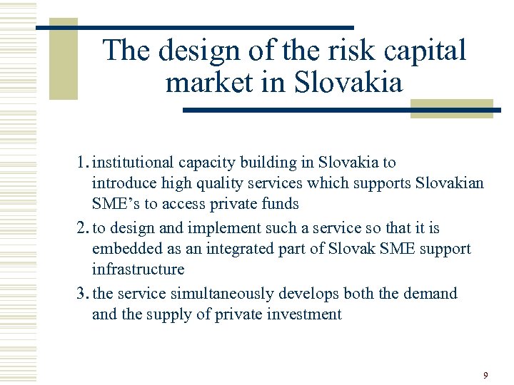 The design of the risk capital market in Slovakia 1. institutional capacity building in