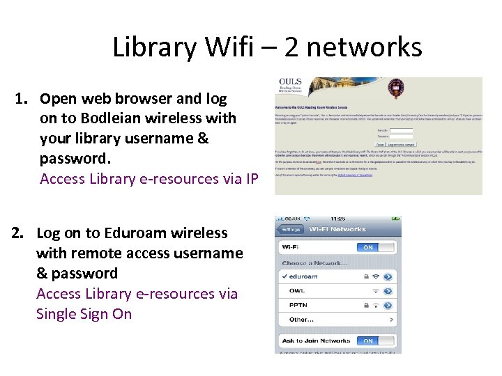 Library Wifi – 2 networks 1. Open web browser and log on to Bodleian