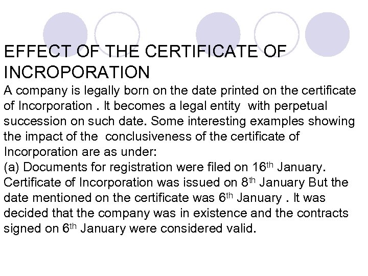 EFFECT OF THE CERTIFICATE OF INCROPORATION A company is legally born on the date