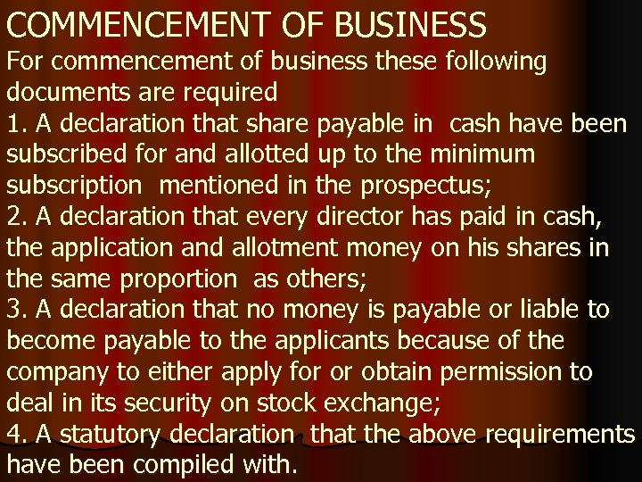 COMMENCEMENT OF BUSINESS For commencement of business these following documents are required 1. A