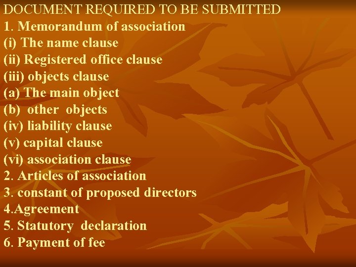 DOCUMENT REQUIRED TO BE SUBMITTED 1. Memorandum of association (i) The name clause (ii)