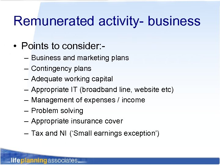 Remunerated activity- business • Points to consider: – – – – Business and marketing