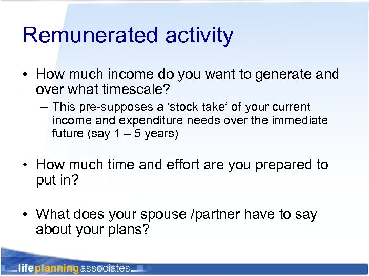 Remunerated activity • How much income do you want to generate and over what