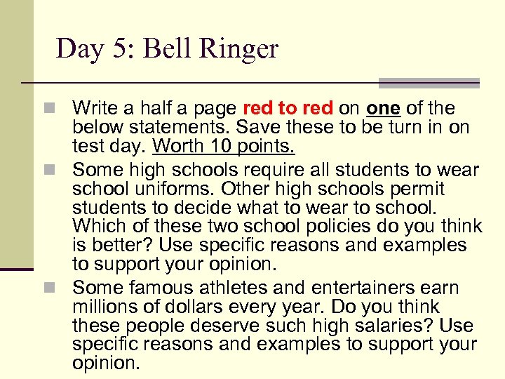 Day 5: Bell Ringer n Write a half a page red to red on