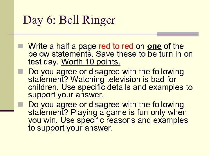 Day 6: Bell Ringer n Write a half a page red to red on