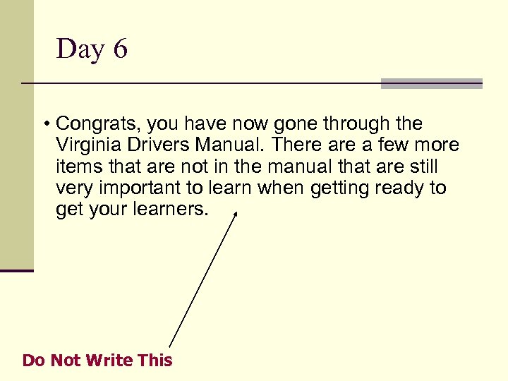 Day 6 • Congrats, you have now gone through the Virginia Drivers Manual. There