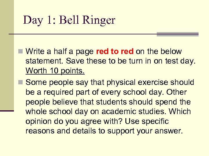 Day 1: Bell Ringer n Write a half a page red to red on