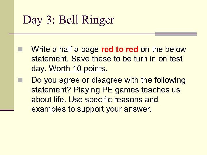 Day 3: Bell Ringer n n Write a half a page red to red