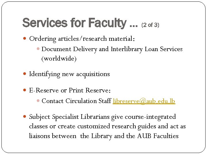 Services for Faculty … (2 of 3) Ordering articles/research material: Document Delivery and Interlibrary