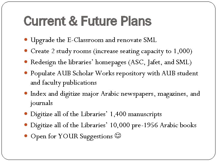 Current & Future Plans Upgrade the E-Classroom and renovate SML Create 2 study rooms