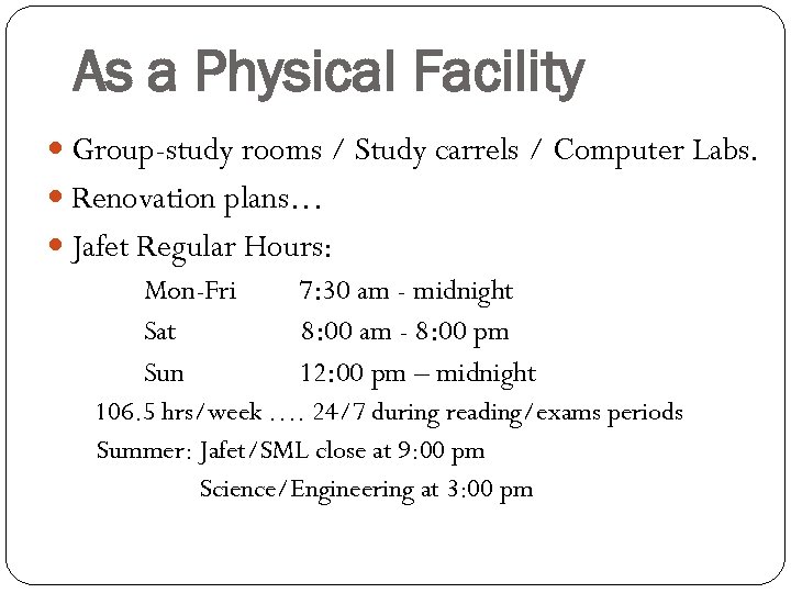 As a Physical Facility Group-study rooms / Study carrels / Computer Labs. Renovation plans…