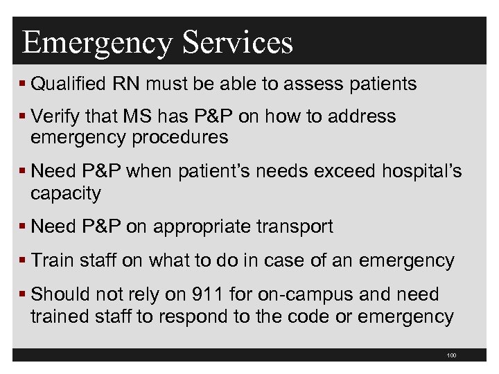 Emergency Services § Qualified RN must be able to assess patients § Verify that