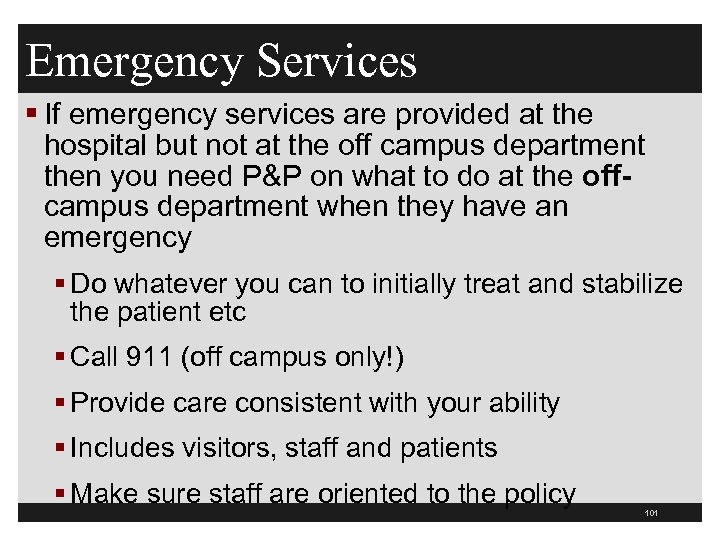 Emergency Services § If emergency services are provided at the hospital but not at