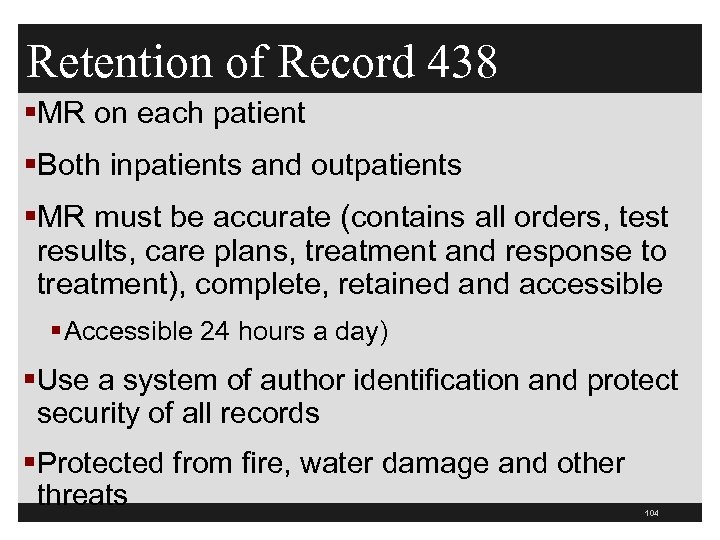 Retention of Record 438 §MR on each patient §Both inpatients and outpatients §MR must