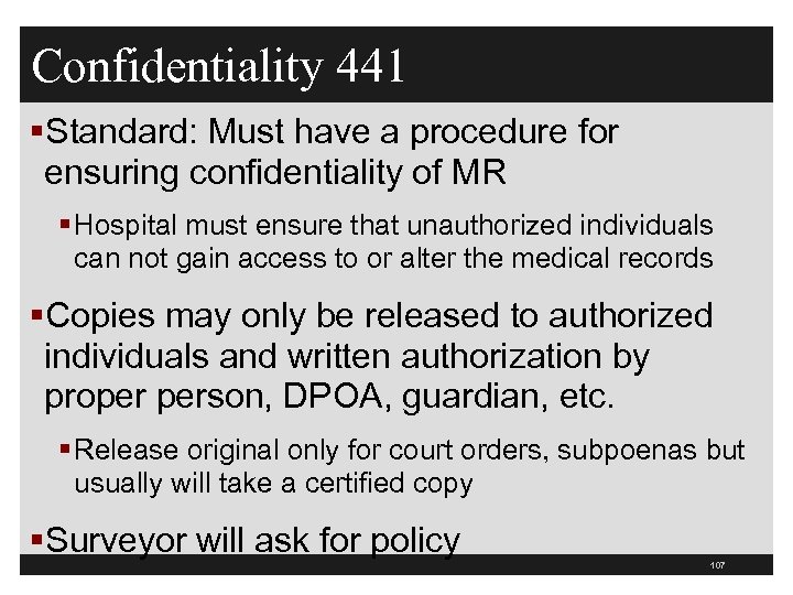 Confidentiality 441 §Standard: Must have a procedure for ensuring confidentiality of MR § Hospital