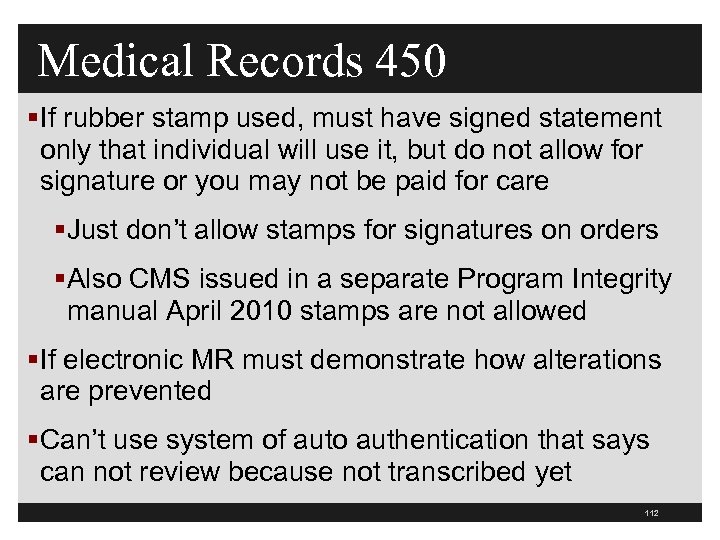 Medical Records 450 §If rubber stamp used, must have signed statement only that individual