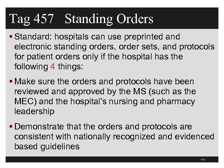 Tag 457 Standing Orders § Standard: hospitals can use preprinted and electronic standing orders,