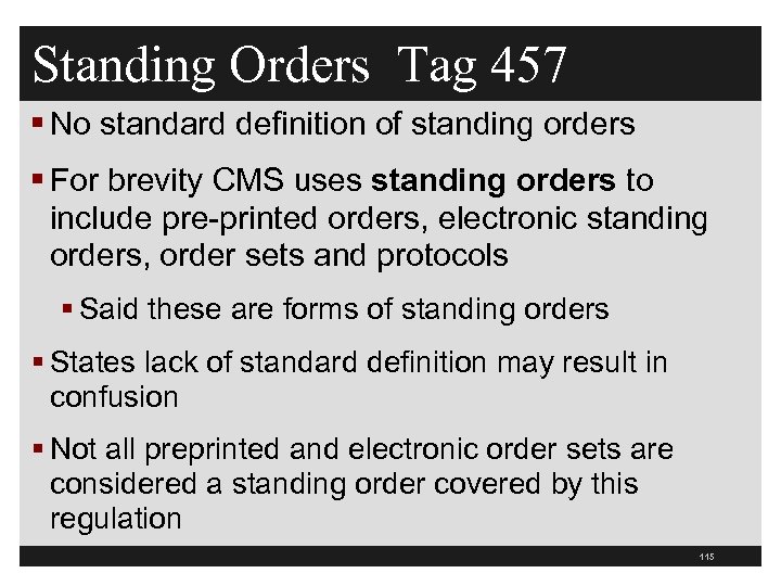 Standing Orders Tag 457 § No standard definition of standing orders § For brevity