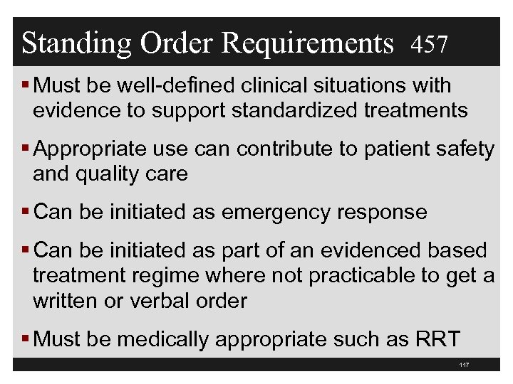 Standing Order Requirements 457 § Must be well-defined clinical situations with evidence to support