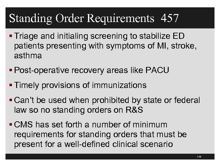 Standing Order Requirements 457 § Triage and initialing screening to stabilize ED patients presenting