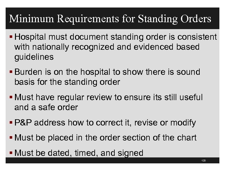Minimum Requirements for Standing Orders § Hospital must document standing order is consistent with