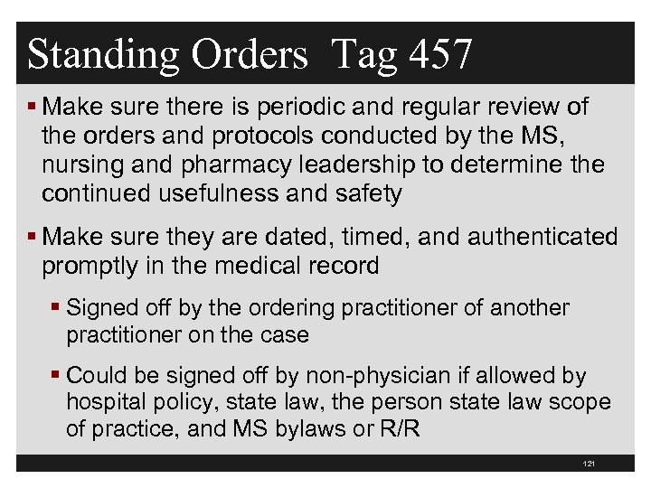 Standing Orders Tag 457 § Make sure there is periodic and regular review of