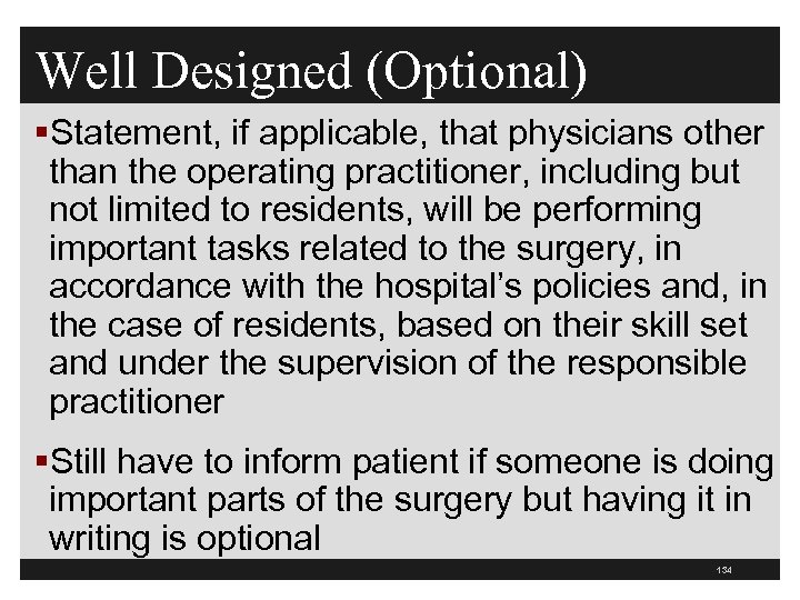 Well Designed (Optional) §Statement, if applicable, that physicians other than the operating practitioner, including