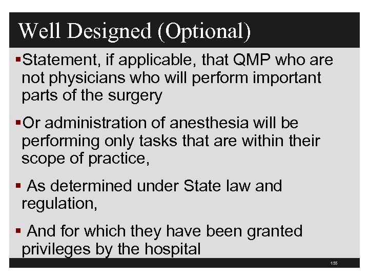 Well Designed (Optional) §Statement, if applicable, that QMP who are not physicians who will
