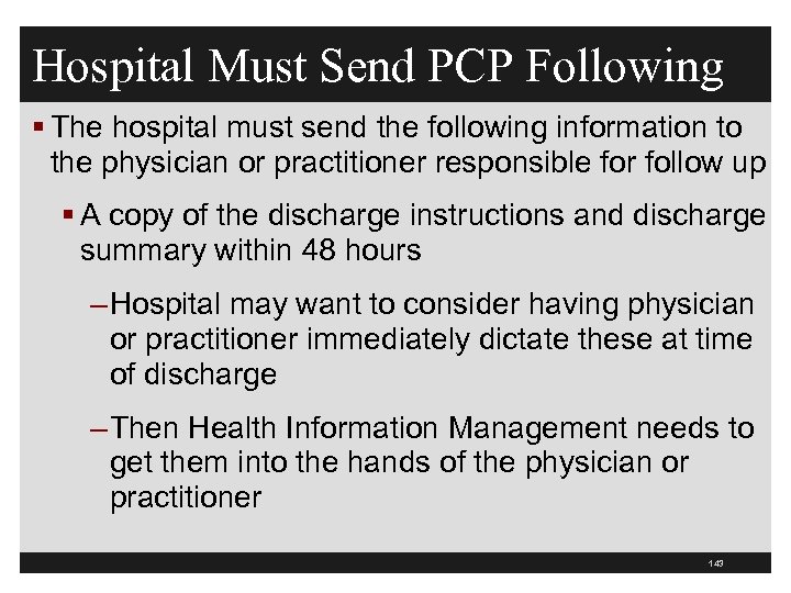 Hospital Must Send PCP Following § The hospital must send the following information to